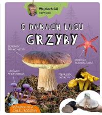 Okładka książki Wojciech Gil o darach lasu Grzyby