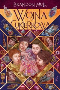 Wojna cukierkowa. Tom 1 wyd. 2025. Autor: Brandon Mull. Dobreksiazki.pl Okładka książki Wojna cukierkowa. Tom 1 wyd. 2025