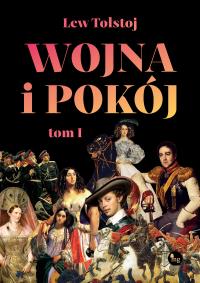 Okładka książki Wojna i pokój. Tom 1