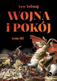 Okładka książki Wojna i pokój. Tom 3