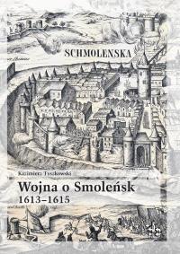 Okładka książki Wojna o Smoleńsk 1613-1615