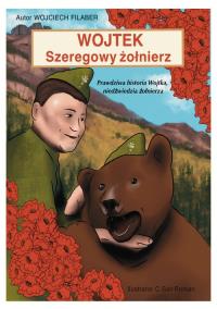 Wojtek szeregowy żołnierz. Autor: Wojciech Filaber. Dobreksiazki.pl Okładka książki Wojtek szeregowy żołnierz