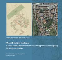 Wokół Doliny Rodanu. Geneza ukształtowania średniowiecznej przestrzeni miejskiej. Refleksje architekta. Autor: Pawłowski Krzysztof Kazimierz. Dobreksiazki.pl Okładka książki Wokół Doliny Rodanu. Geneza ukształtowania średniowiecznej przestrzeni miejskiej. Refleksje architekta