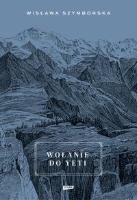 Wołanie do Yeti. Autor: Wisława Szymborska. Dobreksiazki.pl Okładka książki Wołanie do Yeti