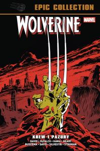 Wolverine Epic Collection. Krew i pazury. Autor: Davis Alan, John Buscema, Larry Stroman, Marc Silvestri, Larry Hama, Peter David, Defalco Tom. Dobreksiazki.pl Okładka książki Wolverine Epic Collection. Krew i pazury