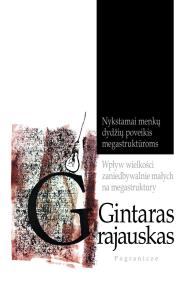 Wpływ wielkości zaniedbywalnie małych na megastrukturę. Autor: Gintaras Grajauskas. Dobreksiazki.pl Okładka książki Wpływ wielkości zaniedbywalnie małych na megastrukturę