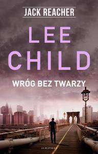 Wróg bez twarzy. Jack Reacher. Autor: Child Lee. Dobreksiazki.pl Okładka książki Wróg bez twarzy. Jack Reacher
