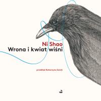 Wrona i kwiat wiśni. Autor: Ni Shao. Dobreksiazki.pl Okładka książki Wrona i kwiat wiśni