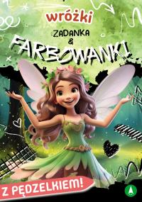 Wróżki. Zadanka & farbowanki. Autor: Monika Ślizowska. Dobreksiazki.pl Okładka książki Wróżki. Zadanka & farbowanki