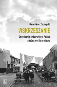 Okładka książki Wskrzeszanie. Odrodzenie żydowskie w Polsce a...