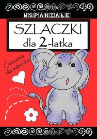 Wspaniałe szlaczki dla 2 latka. Autor: Praca zbiorowa. Dobreksiazki.pl Okładka książki Wspaniałe szlaczki dla 2 latka