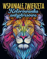 Wspaniałe zwierzęta. Kolorowanka antystresowa. Autor: Praca zbiorowa. Dobreksiazki.pl Okładka książki Wspaniałe zwierzęta. Kolorowanka antystresowa