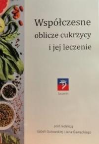 Współczesne oblicze cukrzycy i jej leczenie. Autor: Izabela Gutowska, Jan Gawęcki. Dobreksiazki.pl Okładka książki Współczesne oblicze cukrzycy i jej leczenie
