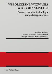 Współczesne wyzwania w kryminalistyce. Prawa człowieka, technologie i interdyscyplinarność. Autor: Irena Malinowska, Goc Mieczysław, Błaszczak Bartosz, Henryk Malewski. Dobreksiazki.pl Okładka książki Współczesne wyzwania w kryminalistyce. Prawa człowieka, technologie i interdyscyplinarność