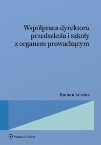 Okładka książki Współpraca dyrektora przedszkola i szkoły z organem prowadzącym