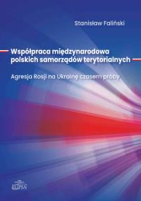 Współpraca międzynarodowa polskich samorządów.... Autor: Faliński Stanisław. Dobreksiazki.pl Okładka książki Współpraca międzynarodowa polskich samorządów...