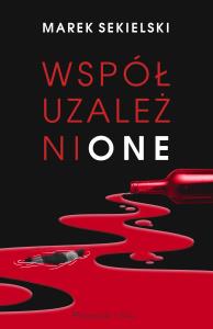 Współuzależnione DL. Autor: Marek Sekielski. Dobreksiazki.pl Okładka książki Współuzależnione DL