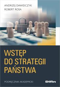 Wstęp do strategii państwa. Autor: Dawidczyk Andrzej, Rosa Robert. Dobreksiazki.pl Okładka książki Wstęp do strategii państwa