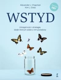 Okładka książki Wstyd. Umiejętności i strategie, dzięki którym sobie z nim poradzisz
