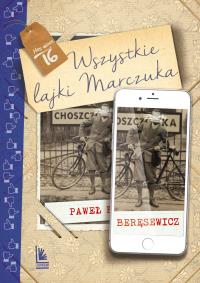Wszystkie lajki Marczuka wyd. 2025. Autor: Paweł Beręsewicz. Dobreksiazki.pl Okładka książki Wszystkie lajki Marczuka wyd. 2025