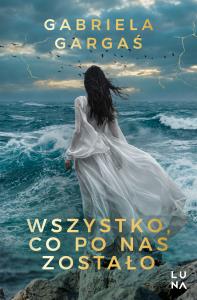 Okładka książki Wszystko, co po nas zostało