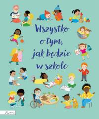 Okładka książki Wszystko o tym, jak będzie w szkole