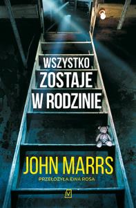 Wszystko zostaje w rodzinie. Autor: Marrs John. Dobreksiazki.pl Okładka książki Wszystko zostaje w rodzinie