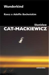 Wunderkind. Rzecz o Adolfie Bocheńskim. Autor: Stanisław Cat-Mackiewicz. Dobreksiazki.pl Okładka książki Wunderkind. Rzecz o Adolfie Bocheńskim