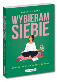 Okładka książki Wybieram siebie. Odwaga, by żyć w zgodzie ze sobą