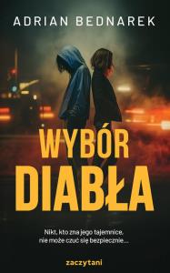 Wybór diabła. Autor: Bednarek Adrian. Dobreksiazki.pl Okładka książki Wybór diabła