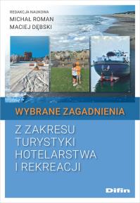 Wybrane zagadnienia z zakresu turystyki, hotelarstwa i rekreacji. Autor: Michał Roman, Dębski Maciej. Dobreksiazki.pl Okładka książki Wybrane zagadnienia z zakresu turystyki, hotelarstwa i rekreacji