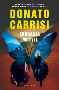 Wychowanie motyli. Autor: Carrisi Donato. Dobreksiazki.pl Okładka książki Wychowanie motyli
