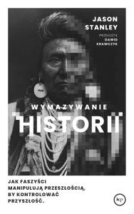 Wymazywanie historii. Autor: Jason Stanley. Dobreksiazki.pl Okładka książki Wymazywanie historii