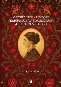 Okładka książki Wyobrażenia i wzory kobiecości w twórczości...