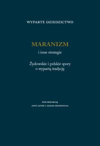 Okładka książki Wyparte dziedzictwo. Maranizm i inne strategie. Żydowskie i polskie spory o wypartą tradycję