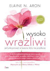 Wysoko wrażliwi. Autor: Elaine N. Aron. Dobreksiazki.pl Okładka książki Wysoko wrażliwi
