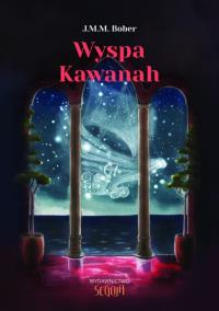 Wyspa Kawanah. Autor: Joanna Bober. Dobreksiazki.pl Okładka książki Wyspa Kawanah