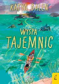 Wyspa tajemnic. Autor: Katya Balen. Dobreksiazki.pl Okładka książki Wyspa tajemnic