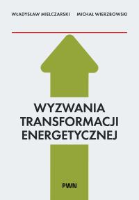 Okładka książki Wyzwania Transformacji Energetycznej