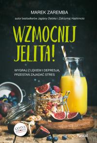 Wzmocnij jelita Wygraj z lękiem i depresją przestań zajadać stres - uszkodzone. Autor: Zaremba Marek. Dobreksiazki.pl Okładka książki Wzmocnij jelita Wygraj z lękiem i depresją przestań zajadać stres - uszkodzone