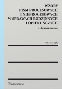 Okładka książki Wzory pism procesowych i nieprocesowych w sprawach rodzinnych i opiekuńczych z objaśnieniami