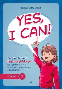 Okładka książki Yes, I can! Część 1. Zadania do nauki języka angielskiego dla uczniów klas 4–8 ze specjalnymi potrzebami edukacyjnymi