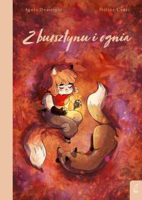 Z bursztynu i ognia. Autor: Agnès Domergue. Dobreksiazki.pl Okładka książki Z bursztynu i ognia