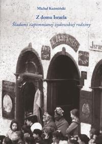 Okładka książki Z domu Israela. Śladami zapomnianej żydowskiej...