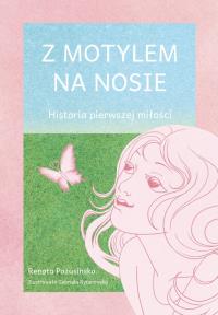 Okładka książki Z motylem na nosie. Historia pierwszej miłości