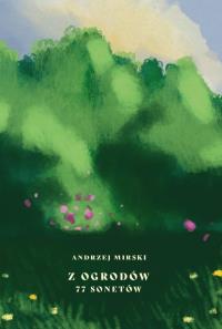 Okładka książki Z ogrodów 77 sonetów