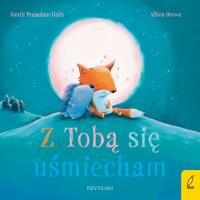 Z tobą się uśmiecham. Przytulanki. Autor: Smriti Prasadam-Halls. Dobreksiazki.pl Okładka książki Z tobą się uśmiecham. Przytulanki