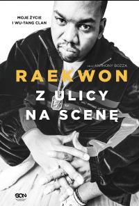 Okładka książki Z ulicy na scenę. Moje życie i Wu-Tang Clan