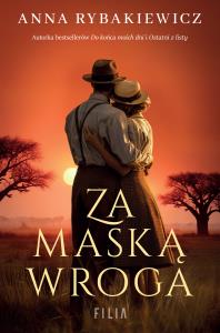 Za maską wroga. Autor: Rybakiewicz Anna. Dobreksiazki.pl Okładka książki Za maską wroga