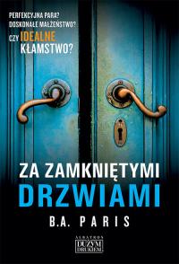 Za zamkniętymi drzwiami. Autor: Paris B.A.. Dobreksiazki.pl Okładka książki Za zamkniętymi drzwiami